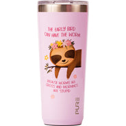 22 oz Tumbler - “The early bird can have the worm because worms are gross and mornings are stupid” - PURE Drinkware